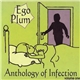 Ego Plum - Anthology Of Infection Volume One