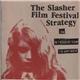 The Slasher Film Festival Strategy - An Introduction To Mayhem