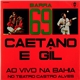 Caetano E Gil - Barra 69 - Caetano E Gil Ao Vivo Na Bahia